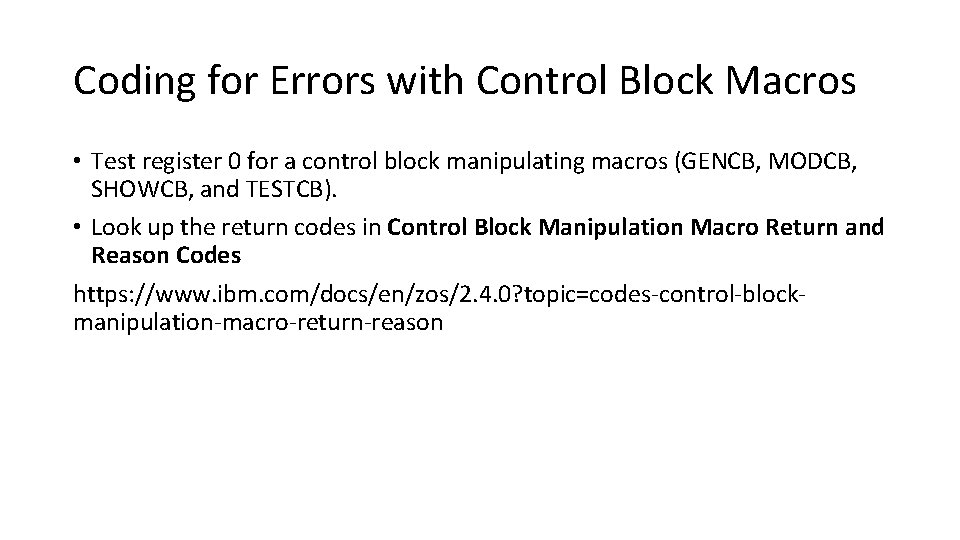 Coding for Errors with Control Block Macros • Test register 0 for a control