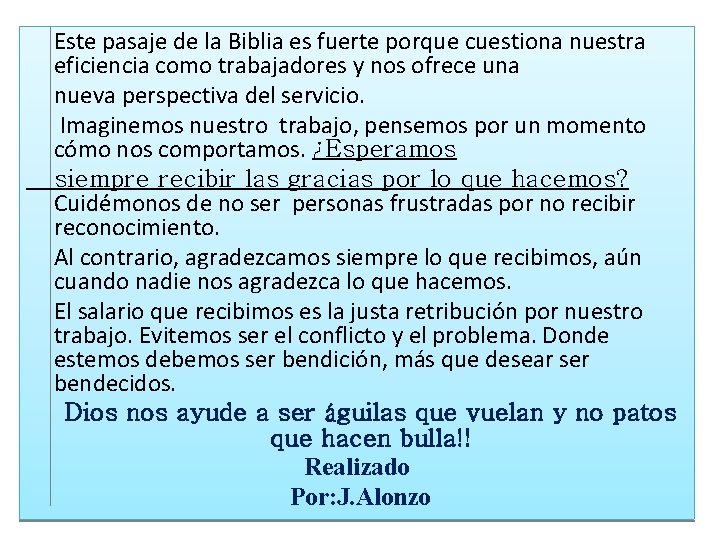 Este pasaje de la Biblia es fuerte porque cuestiona nuestra eficiencia como trabajadores y