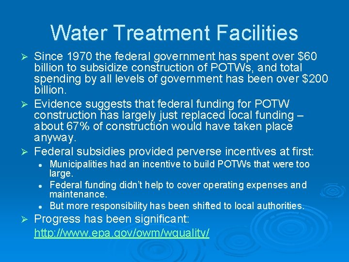 Water Treatment Facilities Since 1970 the federal government has spent over $60 billion to