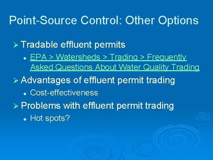 Point-Source Control: Other Options Ø Tradable effluent permits l EPA > Watersheds > Trading