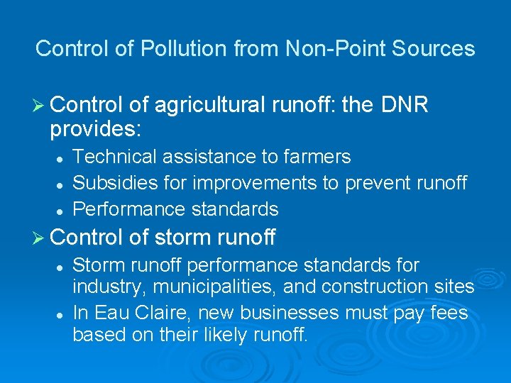 Control of Pollution from Non-Point Sources Ø Control of agricultural runoff: the DNR provides: