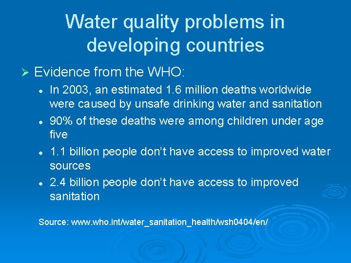 Water quality problems in developing countries Ø Evidence from the WHO: l l In