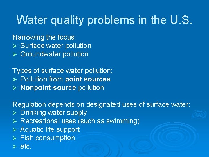 Water quality problems in the U. S. Narrowing the focus: Ø Surface water pollution