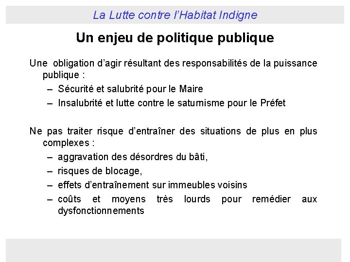 La Lutte contre l’Habitat Indigne Un enjeu de politique publique Une obligation d’agir résultant