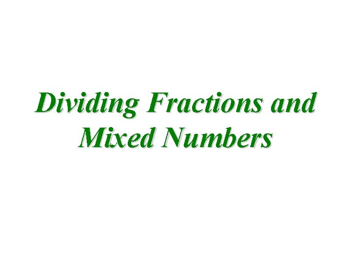 Dividing Fractions and Mixed Numbers 