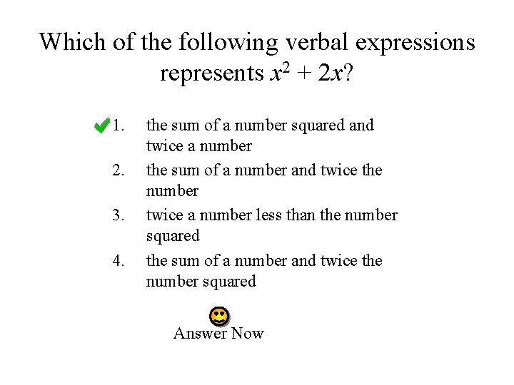 Which of the following verbal expressions represents x 2 + 2 x? 1. 2.