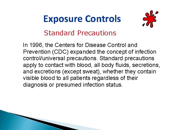 Exposure Controls Standard Precautions In 1996, the Centers for Disease Control and Prevention (CDC)