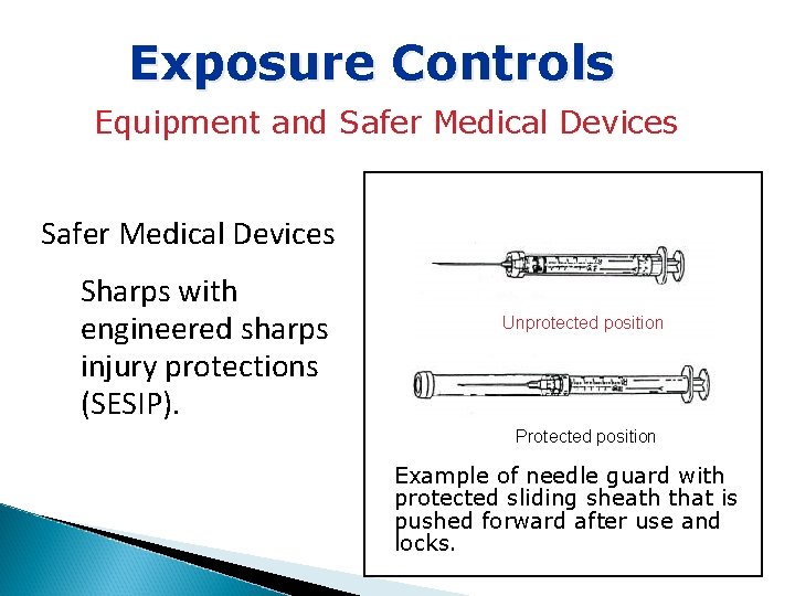 Exposure Controls Equipment and Safer Medical Devices Sharps with engineered sharps injury protections (SESIP).