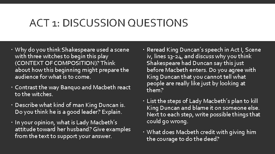 ACT 1: DISCUSSION QUESTIONS Why do you think Shakespeare used a scene with three