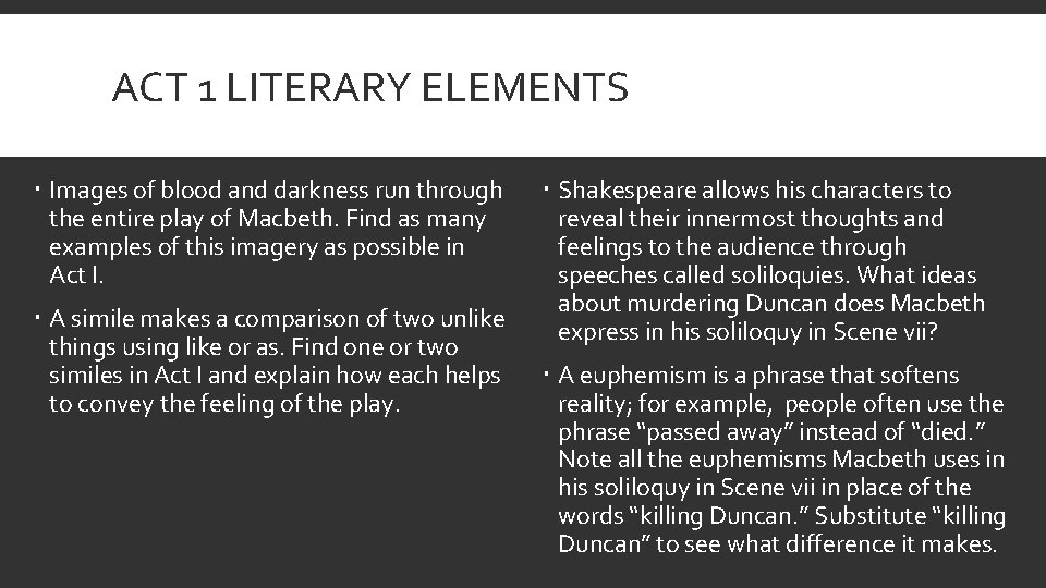 ACT 1 LITERARY ELEMENTS Images of blood and darkness run through the entire play