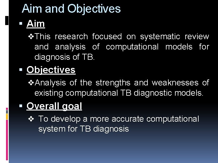 Aim and Objectives Aim v. This research focused on systematic review and analysis of