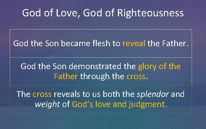 God of Love, God of Righteousness God the Son became flesh to reveal the