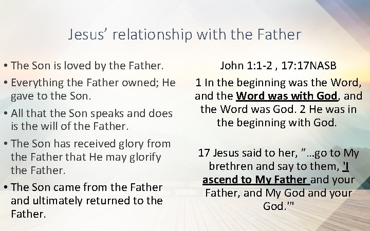 Jesus’ relationship with the Father • The Son is loved by the Father. •