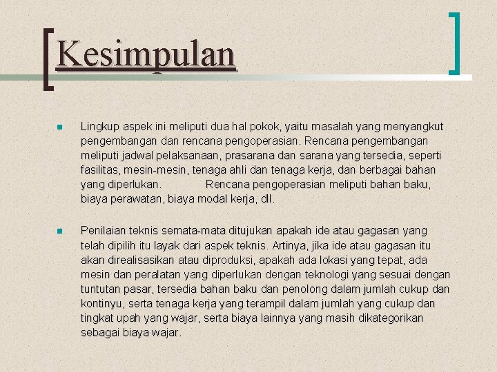 Kesimpulan n Lingkup aspek ini meliputi dua hal pokok, yaitu masalah yang menyangkut pengembangan