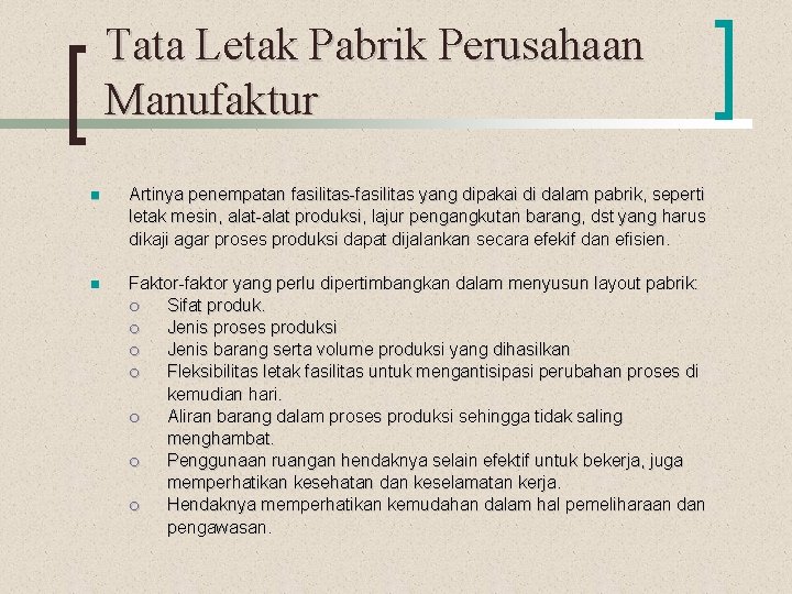 Tata Letak Pabrik Perusahaan Manufaktur n Artinya penempatan fasilitas-fasilitas yang dipakai di dalam pabrik,