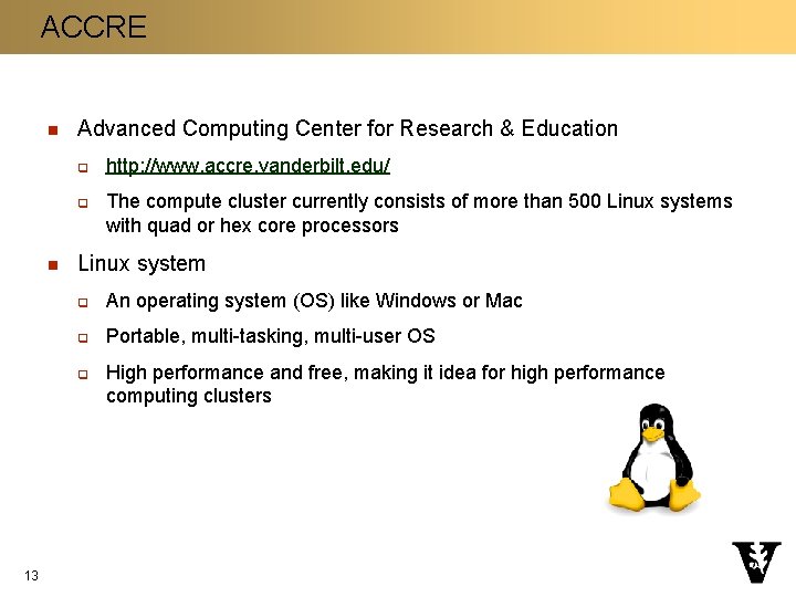 ACCRE n Advanced Computing Center for Research & Education q q n The compute