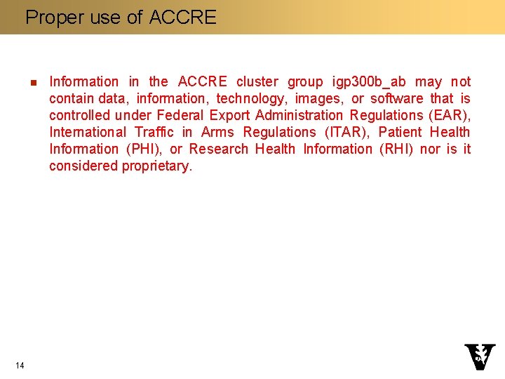 Proper use of ACCRE n 14 Information in the ACCRE cluster group igp 300