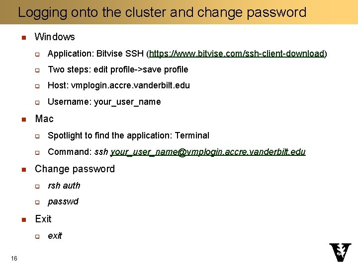 Logging onto the cluster and change password n n Windows q Application: Bitvise SSH