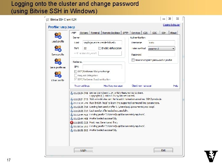Logging onto the cluster and change password (using Bitvise SSH in Windows) 17 