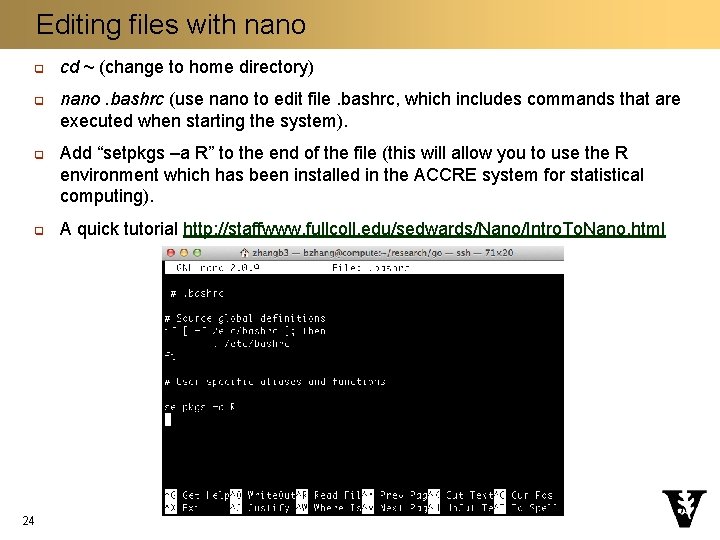 Editing files with nano q q 24 cd ~ (change to home directory) nano.