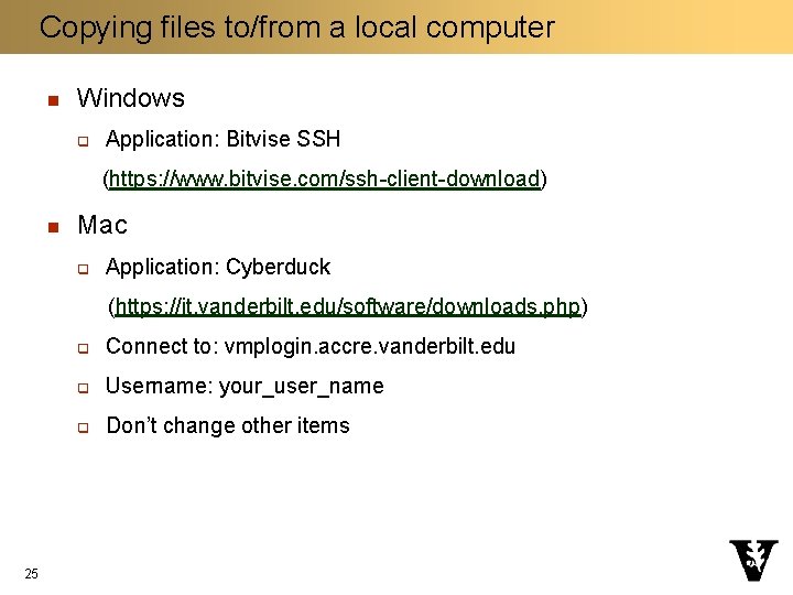 Copying files to/from a local computer n Windows q Application: Bitvise SSH (https: //www.