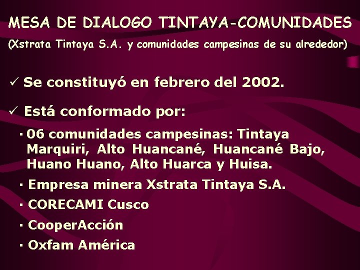 MESA DE DIALOGO TINTAYA-COMUNIDADES (Xstrata Tintaya S. A. y comunidades campesinas de su alrededor)