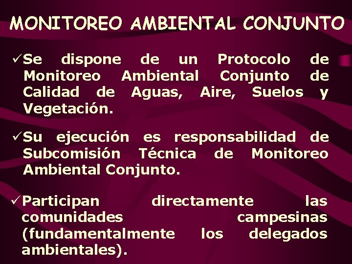 MONITOREO AMBIENTAL CONJUNTO üSe dispone de un Protocolo de Monitoreo Ambiental Conjunto de Calidad