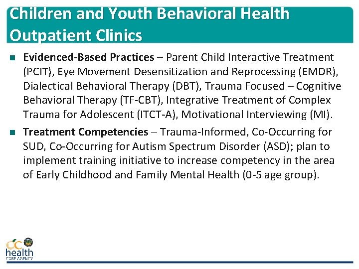 Children and Youth Behavioral Health Outpatient Clinics n n Evidenced-Based Practices – Parent Child