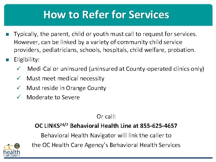 How to Refer for Services n n Typically, the parent, child or youth must