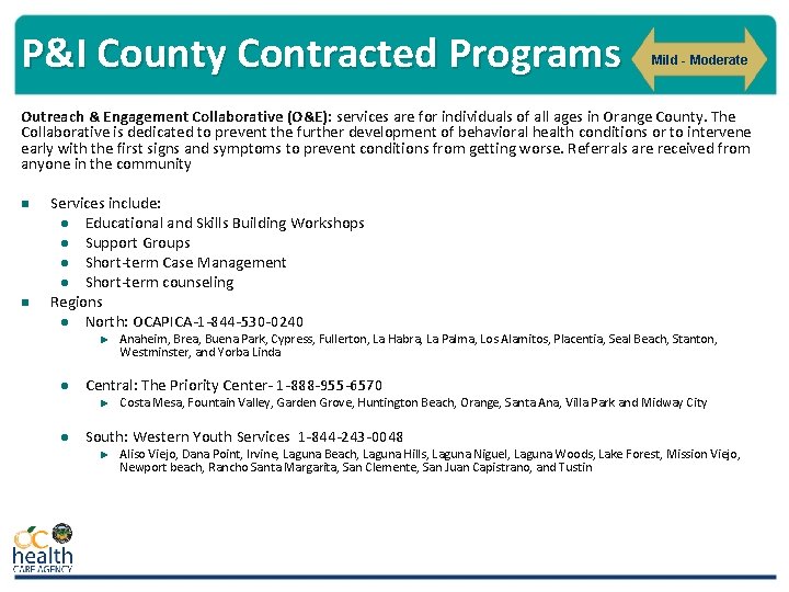 P&I County Contracted Programs Mild - Moderate Outreach & Engagement Collaborative (O&E): services are