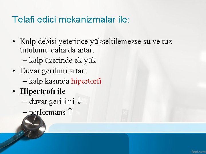 Telafi edici mekanizmalar ile: • Kalp debisi yeterince yükseltilemezse su ve tuz tutulumu daha