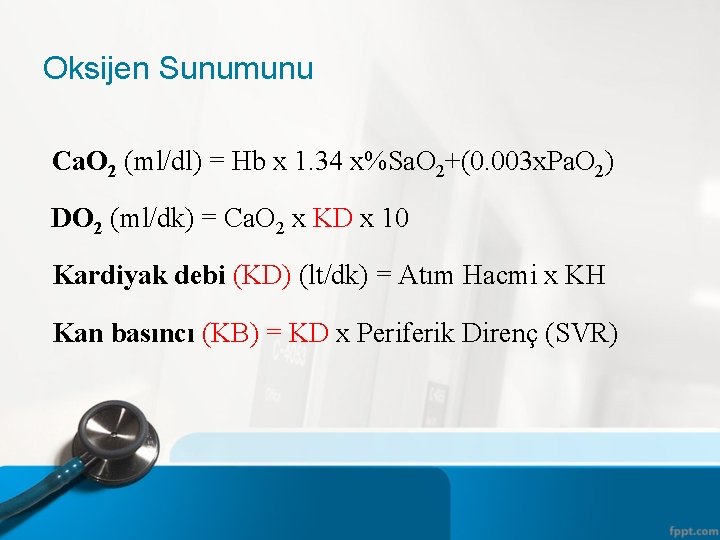 Oksijen Sunumunu Ca. O 2 (ml/dl) = Hb x 1. 34 x%Sa. O 2+(0.