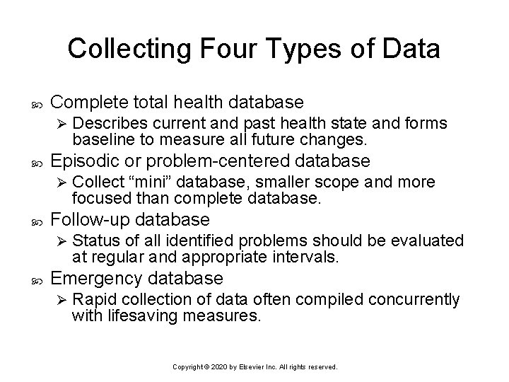 Collecting Four Types of Data Complete total health database Ø Episodic or problem-centered database
