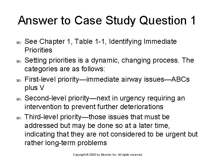 Answer to Case Study Question 1 See Chapter 1, Table 1 -1, Identifying Immediate