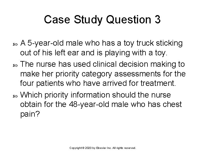 Case Study Question 3 A 5 -year-old male who has a toy truck sticking