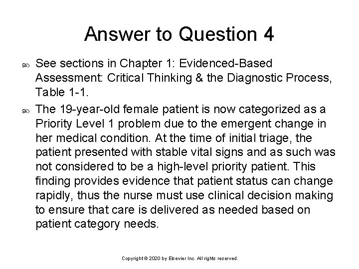 Answer to Question 4 See sections in Chapter 1: Evidenced-Based Assessment: Critical Thinking &