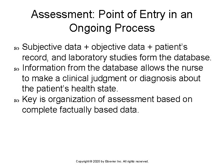 Assessment: Point of Entry in an Ongoing Process Subjective data + objective data +