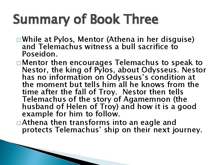 Summary of Book Three � While at Pylos, Mentor (Athena in her disguise) and