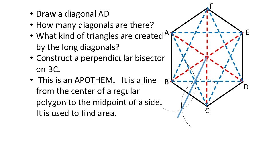  • Draw a diagonal AD • How many diagonals are there? • What