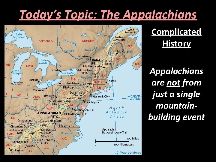 Today’s Topic: The Appalachians Complicated History Appalachians are not from just a single mountainbuilding
