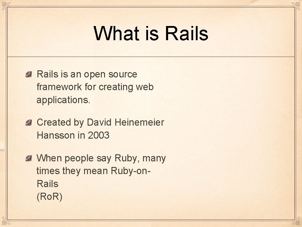 What is Rails is an open source framework for creating web applications. Created by