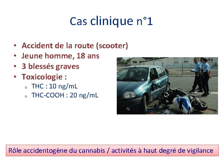 Cas clinique n° 1 • • Accident de la route (scooter) Jeune homme, 18