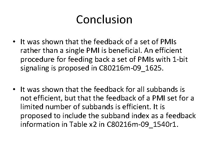 Conclusion • It was shown that the feedback of a set of PMIs rather