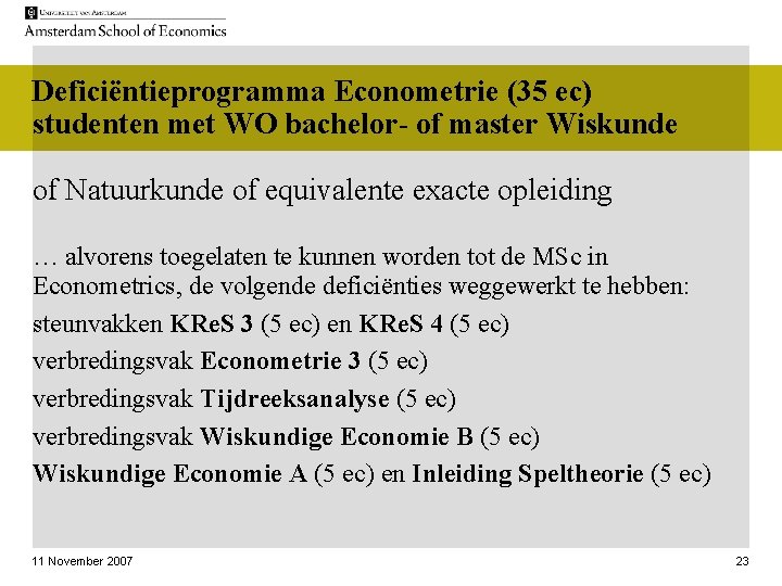 Deficiëntieprogramma Econometrie (35 ec) studenten met WO bachelor- of master Wiskunde of Natuurkunde of