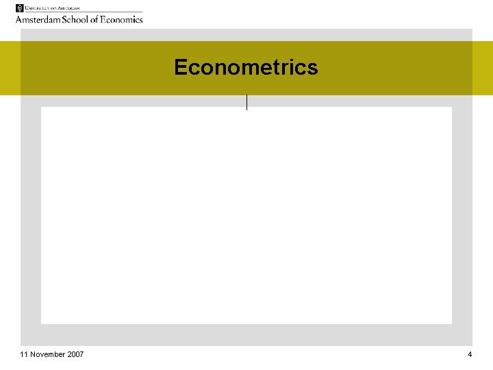 Econometrics 11 November 2007 4 