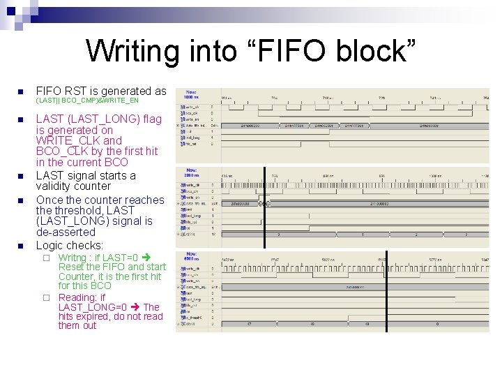 Writing into “FIFO block” n FIFO RST is generated as n LAST (LAST_LONG) flag