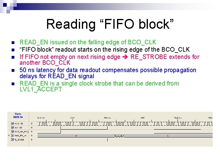 Reading “FIFO block” n n n READ_EN issued on the falling edge of BCO_CLK