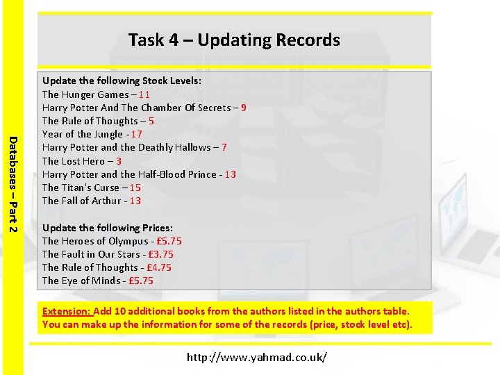 Task 4 – Updating Records Databases – Part 2 Update the following Stock Levels: