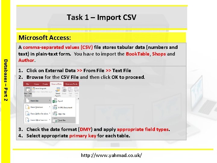 Task 1 – Import CSV Microsoft Access: Databases – Part 2 A comma-separated values