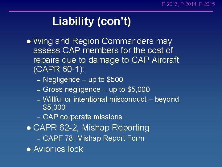 P-2013, P-2014, P-2015 Liability (con’t) l Wing and Region Commanders may assess CAP members